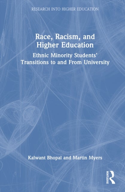 Race, Racism and Higher Education - Ethnic Minority Students’ Transitions to and From University