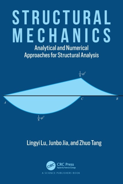 Structural Mechanics - Analytical and Numerical Approaches for Structural Analysis