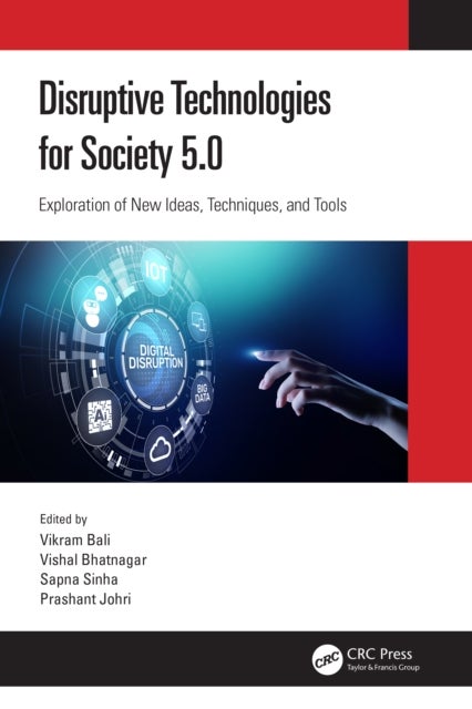 Disruptive Technologies for Society 5.0 - Exploration of New Ideas, Techniques, and Tools