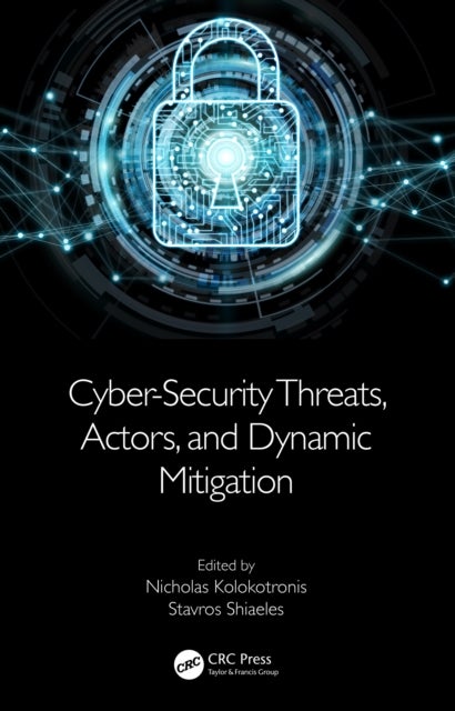 Cyber-security Threats, Actors and Dynamic Mitigation