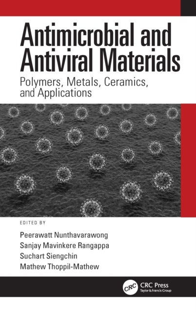 Antimicrobial and Antiviral Materials - Polymers, Metals, Ceramics, and Applications