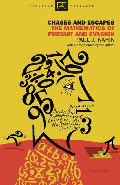 Chases and Escapes – The Mathematics of Pursuit and Evasion - The Mathematics of Pursuit and Evasion