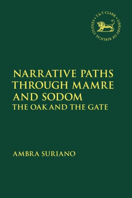 Narrative Paths Through Mamre and Sodom - The Oak and the Gate