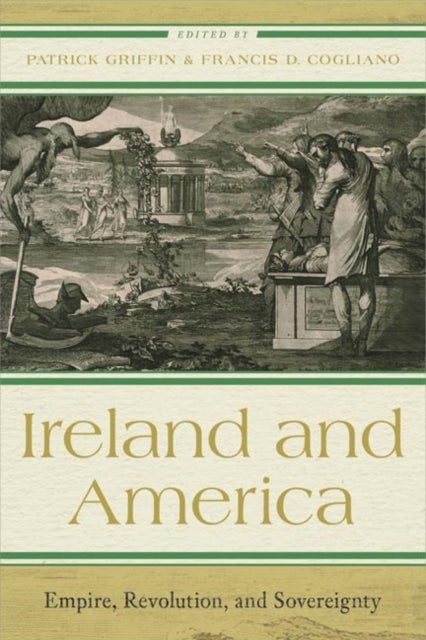 Ireland and America - Empire, Revolution, and Sovereignty