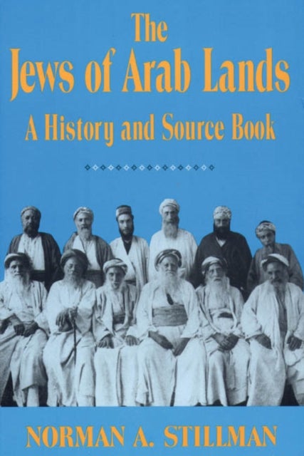 The Jews of Arab Lands – A History and Source Book - A History and Source Book