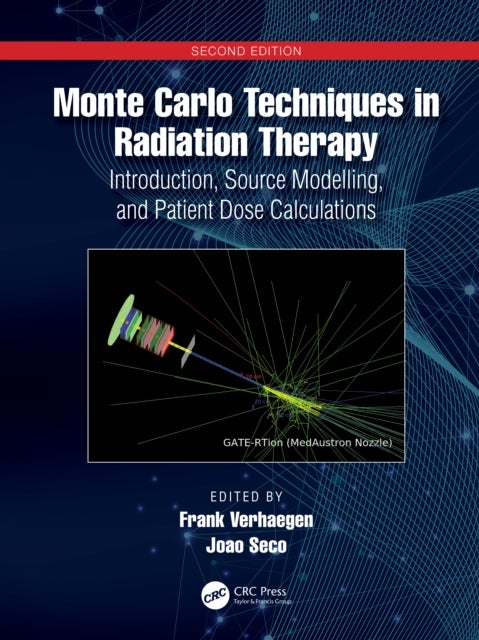 Monte Carlo Techniques in Radiation Therapy - Introduction, Source Modelling, and Patient Dose Calculations
