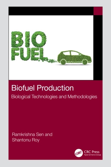 Biofuel Production - Biological Technologies and Methodologies