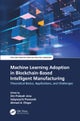 Machine Learning Adoption in Blockchain-based Intelligent Manufacturing