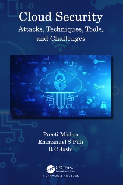 Cloud Security - Attacks, Techniques, Tools, and Challenges