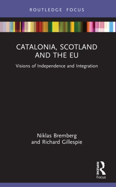 Catalonia, Scotland and the EU - Visions of Independence and Integration