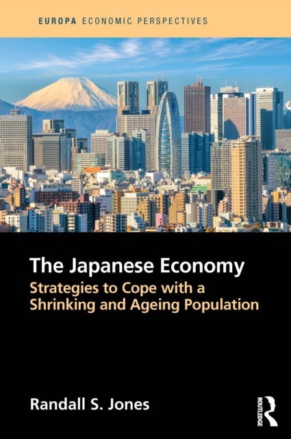 The Japanese Economy - Strategies to Cope with a Shrinking and Ageing Population