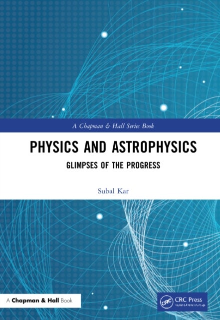 Physics and Astrophysics - Glimpses of the Progress