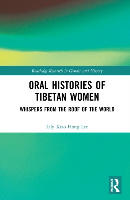 Oral Histories of Tibetan Women - Whispers from the Roof of the World