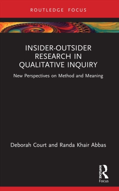 Insider-Outsider Research in Qualitative Inquiry - New Perspectives on Method and Meaning