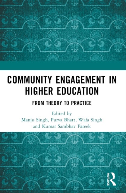 Community Engagement in Higher Education - From Theory to Practice