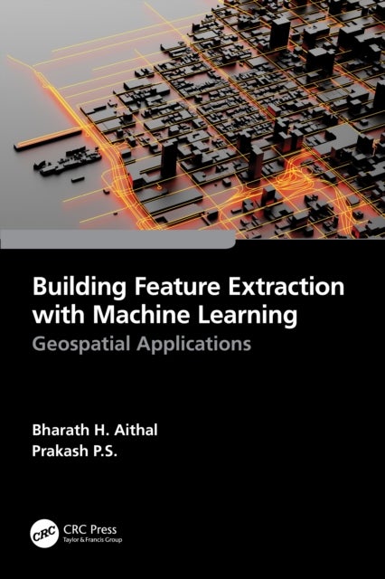 Building Feature Extraction with Machine Learning - Geospatial Applications