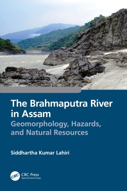 The Brahmaputra River in Assam - Geomorphology, Hazards, and Natural Resources