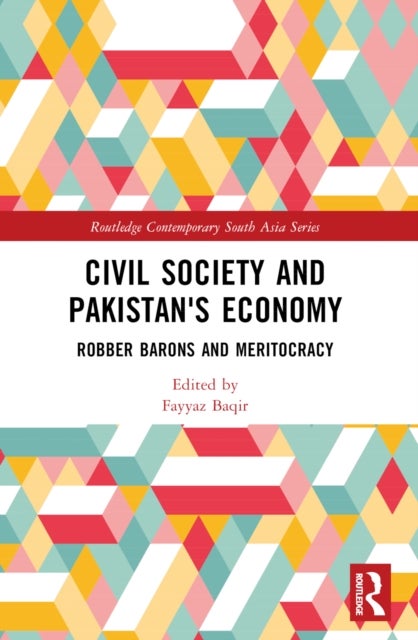 Civil Society and Pakistan's Economy - Robber Barons and Meritocracy
