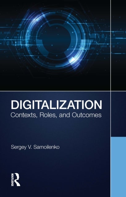 Digitalization - Contexts, Roles, and Outcomes