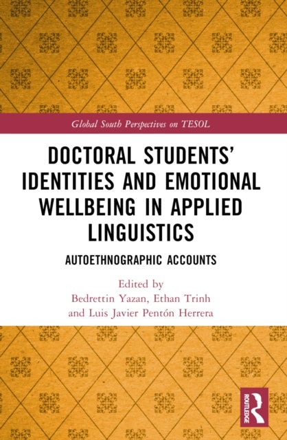 Doctoral Students'' Identities and Emotional Wellbeing in Applied Linguistics - Autoethnographic Accounts
