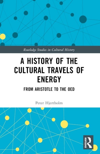 A History of the Cultural Travels of Energy - From Aristotle to the OED