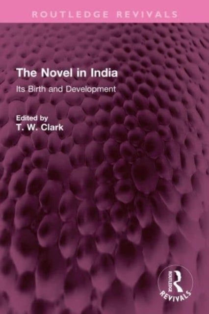 The Novel in India - Its Birth and Development