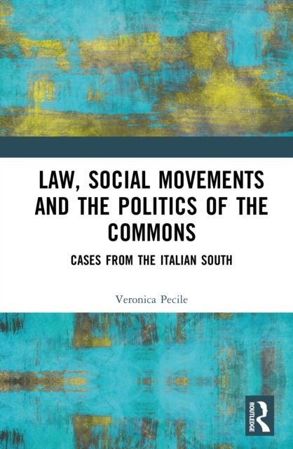 Law, Social Movements and the Politics of the Commons - Cases from the Italian South