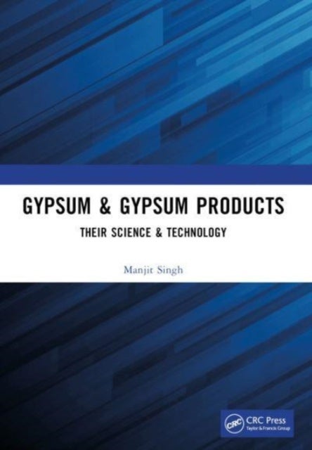 Gypsum & Gypsum Products - Their Science & Technology