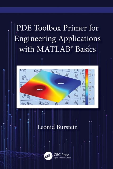 Pde Toolbox Primer for Engineering Applications With Matlab Basics