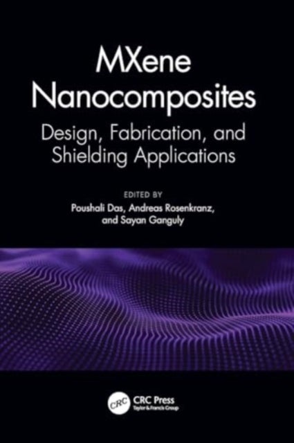 MXene Nanocomposites - Design, Fabrication, and Shielding Applications