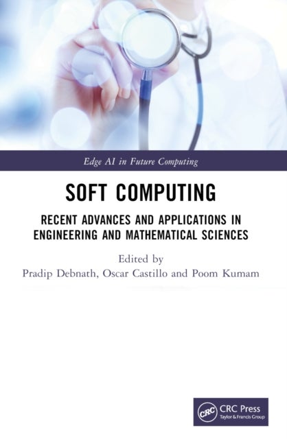Soft Computing - Recent Advances and Applications in Engineering and Mathematical Sciences
