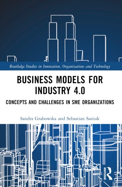 Business Models for Industry 4.0 - Concepts and Challenges in SME Organizations