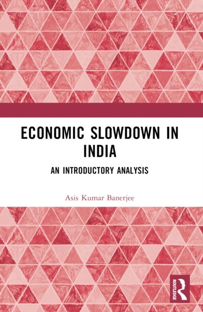 Economic Slowdown in India - An Introductory Analysis