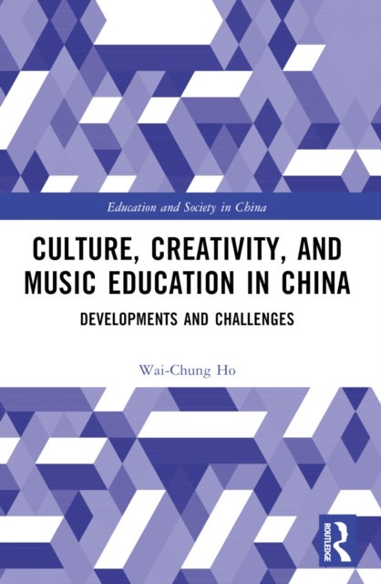 Culture, Creativity, and Music Education in China - Developments and Challenges