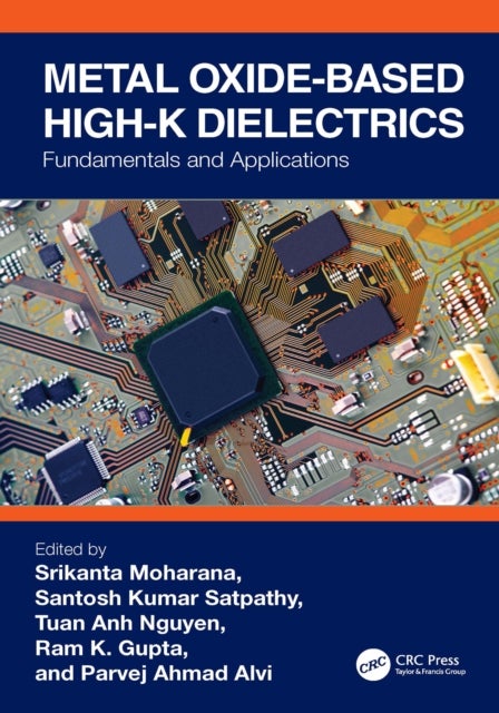 Metal Oxide-based High-K Dielectrics - Fundamentals and Applications