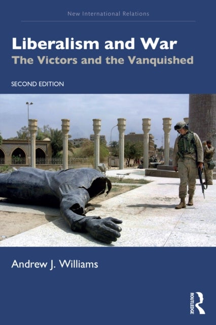 Liberalism and War - The Victors and the Vanquished