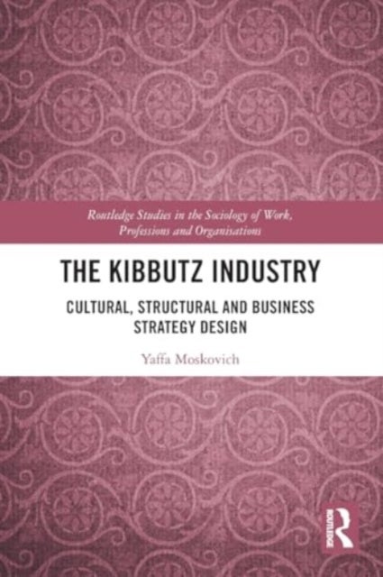 The Kibbutz Industry - Cultural, Structural and Business Strategy Design