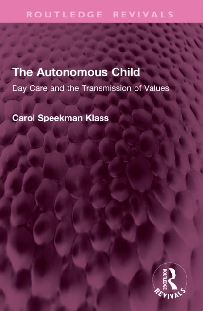 The Autonomous Child - Day Care and the Transmission of Values