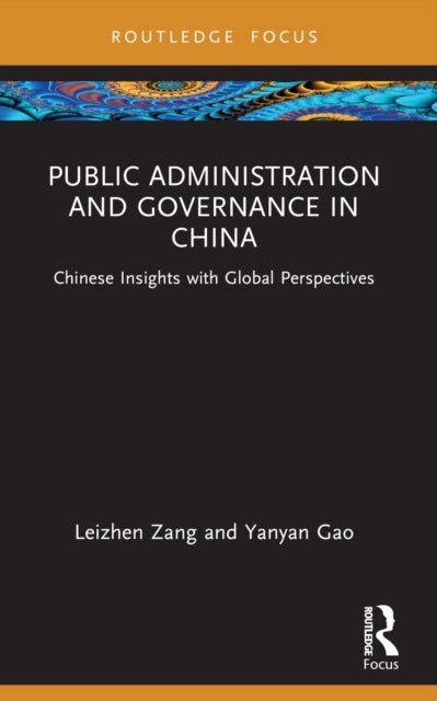 Public Administration and Governance in China - Chinese Insights with Global Perspectives