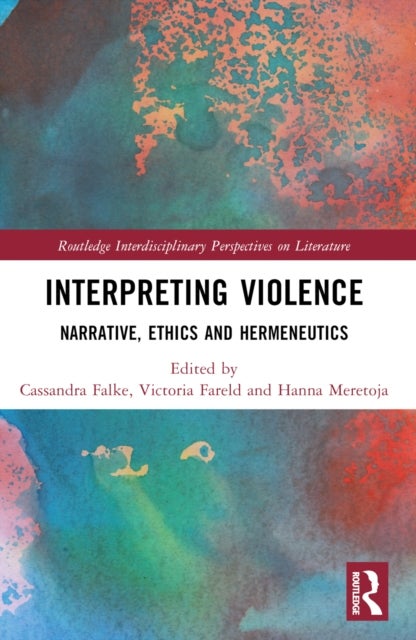 Interpreting Violence - Narrative, Ethics and Hermeneutics
