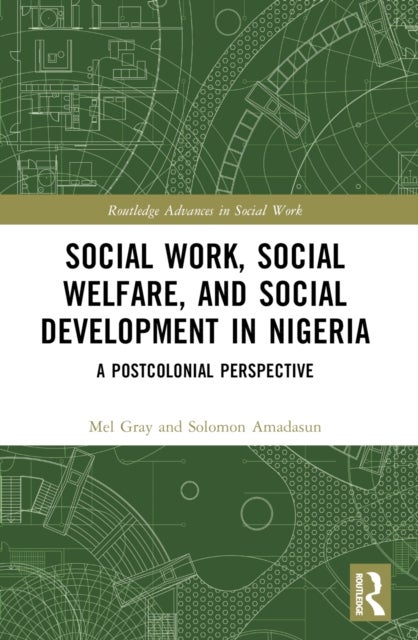 Social Work, Social Welfare, and Social Development in Nigeria - A Postcolonial Perspective