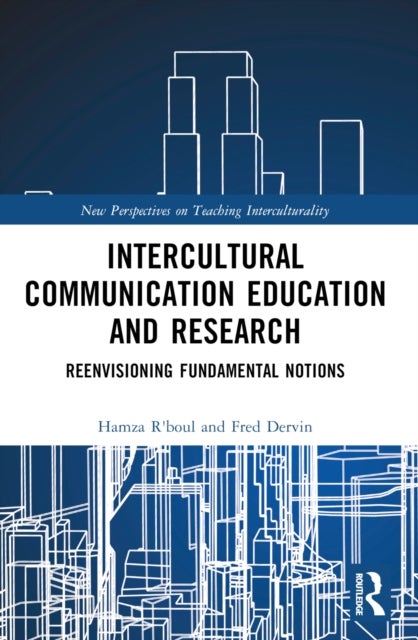Intercultural Communication Education and Research - Reenvisioning Fundamental Notions