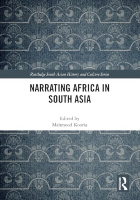 Narrating Africa in South Asia