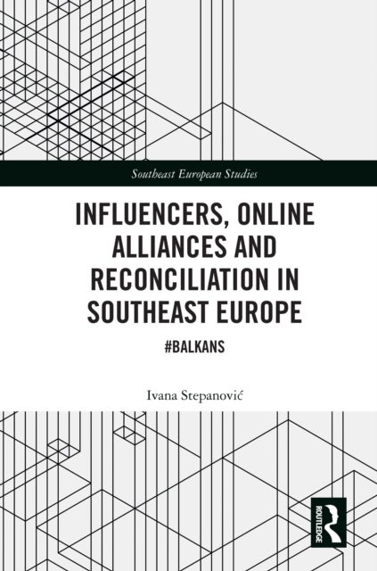 Influencers, Online Alliances and Reconciliation in Southeast Europe - #Balkans
