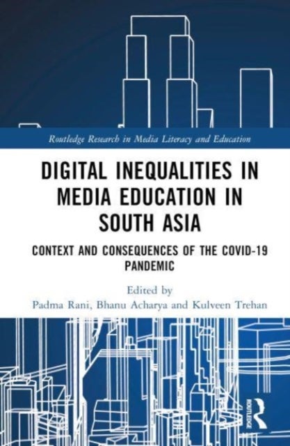 Digital Inequalities in Media Education in South Asia - Context and Consequences of the Covid-19 Pandemic