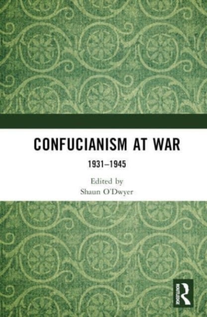 Confucianism at War - 1931–1945