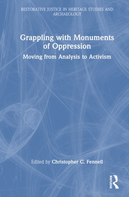 Grappling with Monuments of Oppression - Moving from Analysis to Activism