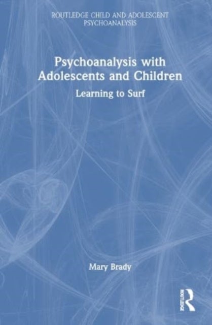 Psychoanalysis with Adolescents and Children