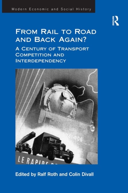 From Rail to Road and Back Again? - A Century of Transport Competition and Interdependency