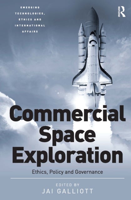 Commercial Space Exploration - Ethics, Policy and Governance